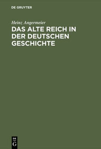 Cover image for Das alte Reich in der deutschen Geschichte