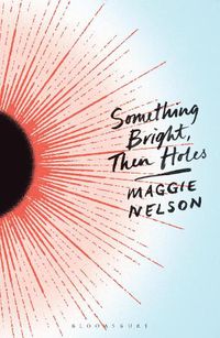 Cover image for Something Bright, Then Holes