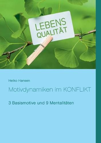 Cover image for Motivdynamiken im KONFLIKT: 3 Basismotive und 9 Mentalitaten