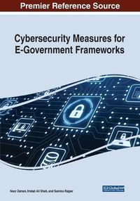 Cover image for Cybersecurity Measures for E-Government Frameworks