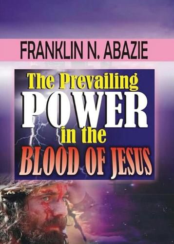 Cover image for The Prevailing Power in the Blood of Jesus: Blood of Jesus