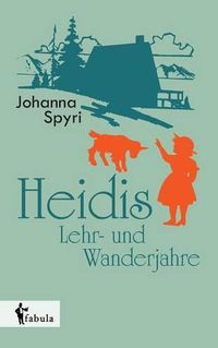 Cover image for Heidis Lehr- und Wanderjahre