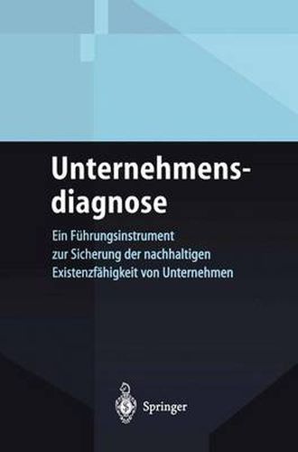 Cover image for Unternehmensdiagnose: Ein Fuhrungsinstrument Zur Sicherung Der Nachhaltigen Existenzfahigkeit Von Unternehmen