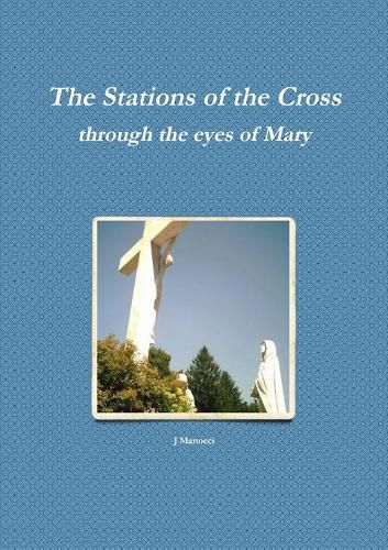 Cover image for The Stations of the Cross Through the Eyes of Mary