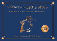 Cover image for The Story of the Little Mole who knew it was none of his business
