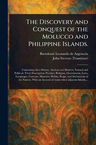 Cover image for The Discovery and Conquest of the Molucco and Philippine Islands.