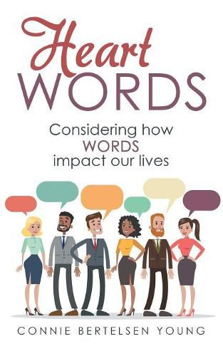 Cover image for Heart Words: Considering How Words Impact Our Lives