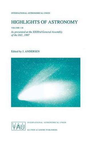 Cover image for Highlights of Astronomy Volume 11B: As Presented at the XXIIIrd General Assembly of the IAU, 1997