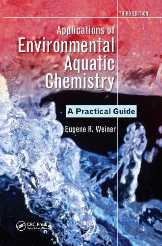 Cover image for Applications of Environmental Aquatic Chemistry: A Practical Guide, Third Edition