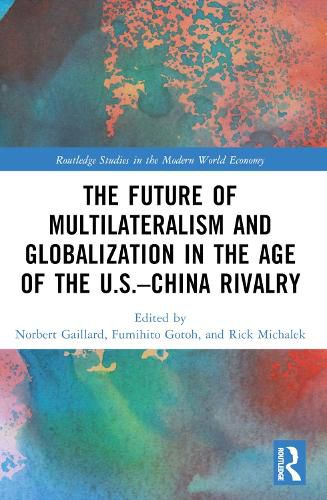 Cover image for The Future of Multilateralism and Globalization in the Age of the U.S.-China Rivalry