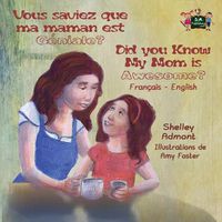 Cover image for Vous saviez que ma maman est genial ? Did You Know My Mom is Awesome?: French English Bilingual Edition