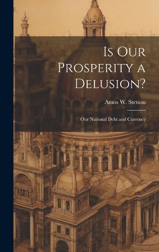 Cover image for Is our Prosperity a Delusion?