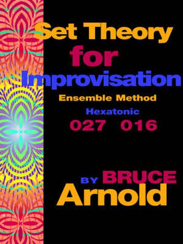Cover image for Set Theory for Improvisation Ensemble Method: Hexatonic 027 016