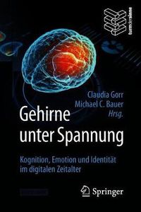 Cover image for Gehirne unter Spannung: Kognition, Emotion und Identitat im digitalen Zeitalter