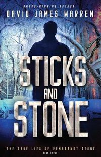 Cover image for Sticks and Stone: A Time Travel Thriller