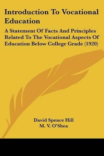 Introduction to Vocational Education: A Statement of Facts and Principles Related to the Vocational Aspects of Education Below College Grade (1920)