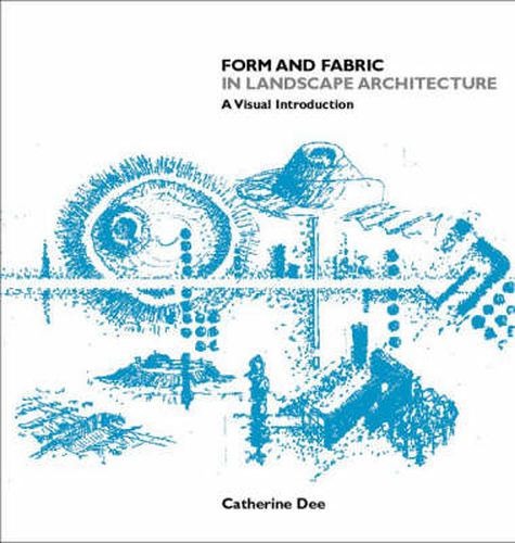 Cover image for Form and Fabric in Landscape Architecture: A Visual Introduction