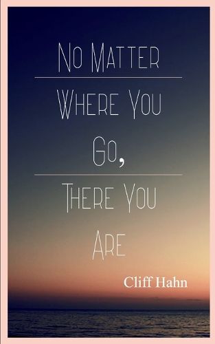 Cover image for No Matter Where You Go, There You Are (Edition1st)