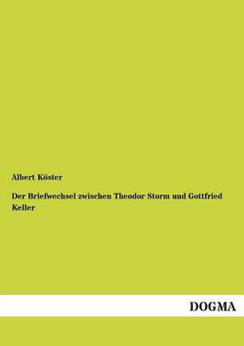 Cover image for Der Briefwechsel zwischen Theodor Storm und Gottfried Keller