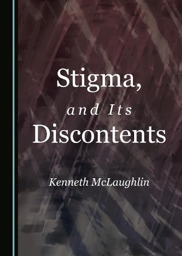 Cover image for Stigma, and Its Discontents