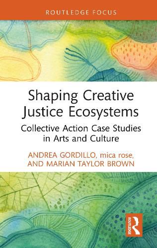 Cover image for Shaping Creative Justice Ecosystems