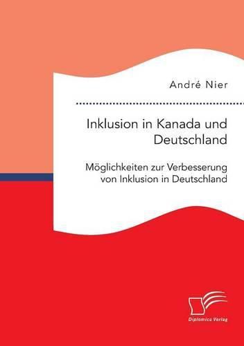 Cover image for Inklusion in Kanada und Deutschland: Moeglichkeiten zur Verbesserung von Inklusion in Deutschland