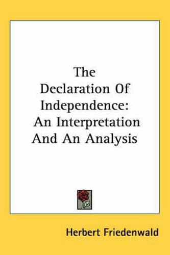 Cover image for The Declaration of Independence: An Interpretation and an Analysis