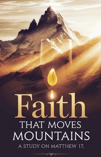Cover image for Faith That Moves Mountains