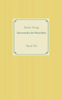 Cover image for Sternstunden der Menschheit: Band 152