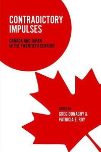 Cover image for Contradictory Impulses: Canada and Japan in the Twentieth Century