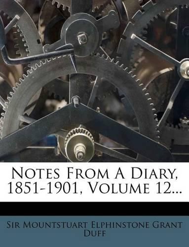 Cover image for Notes from a Diary, 1851-1901, Volume 12...