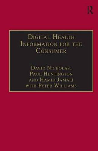 Cover image for Digital Health Information for the Consumer: Evidence and Policy Implications