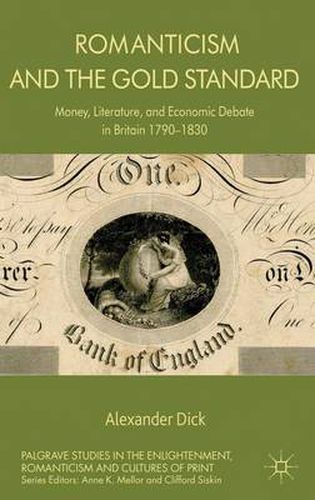 Cover image for Romanticism and the Gold Standard: Money, Literature, and Economic Debate in Britain 1790-1830