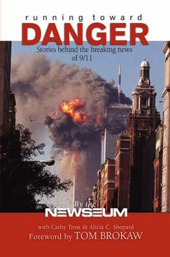 Cover image for Running Toward Danger: Stories Behind the Breaking News of September 11