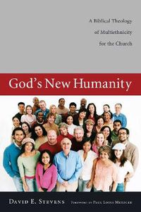 Cover image for God's New Humanity: A Biblical Theology of Multiethnicity for the Church