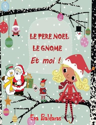 Cover image for Le Pere Noel Le Gnome Et Moi