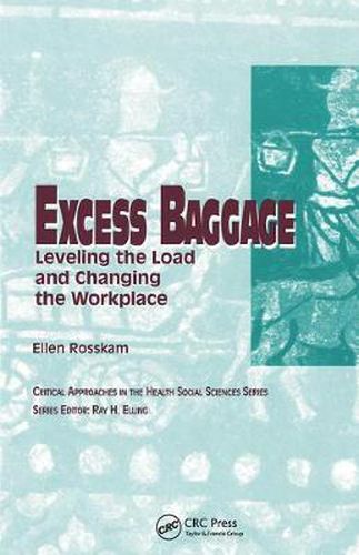 Cover image for Excess Baggage: Leveling the Load and Changing the Workplace
