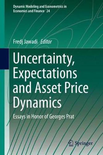 Cover image for Uncertainty, Expectations and Asset Price Dynamics: Essays in Honor of Georges Prat
