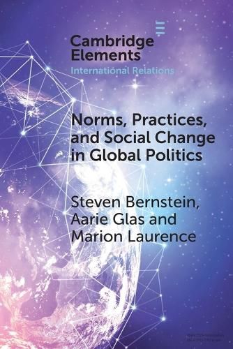 Cover image for Norms, Practices, and Social Change in Global Politics