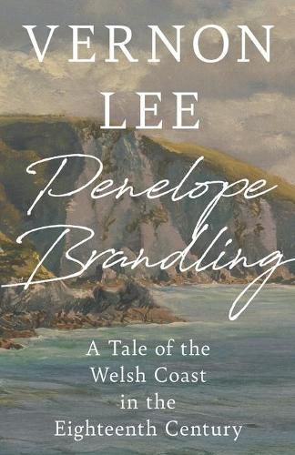 Cover image for Penelope Brandling: A Tale of the Welsh Coast in the Eighteenth Century