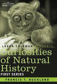 Cover image for Curiosities of Natural History, in Four Volumes: First Series