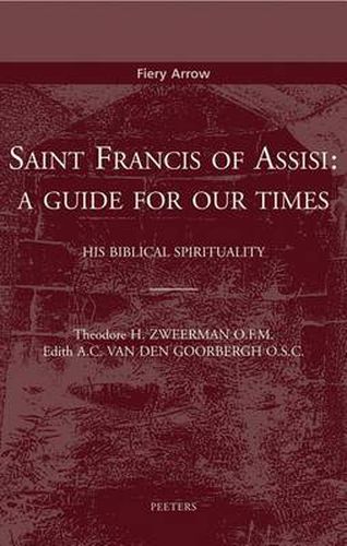 Cover image for Saint Francis of Assisi: a Guide for Our Times: His Biblical Spirituality. Translated by M. S. Damste