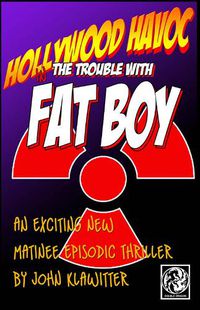 Cover image for Hollywood Havoc: The Trouble With Fat Boy