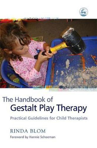 Cover image for The Handbook of Gestalt Play Therapy: Practical Guidelines for Child Therapists