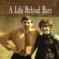 Cover image for A Lifetime Behind Bars