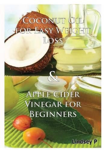 Cover image for Coconut Oil for Easy Weight Loss & Apple Cider Vinegar for Beginners