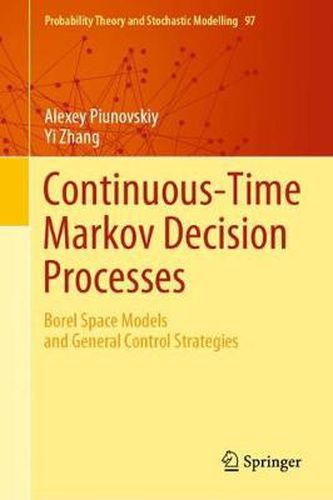 Cover image for Continuous-Time Markov Decision Processes: Borel Space Models and General Control Strategies