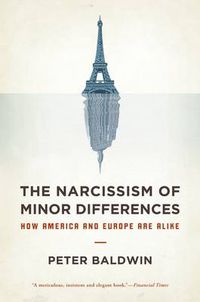 Cover image for The Narcissism of Minor Differences: How America and Europe Are Alike