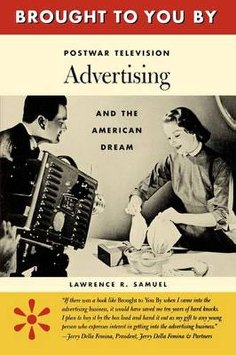 Cover image for Brought to You By: Postwar Television Advertising and the American Dream