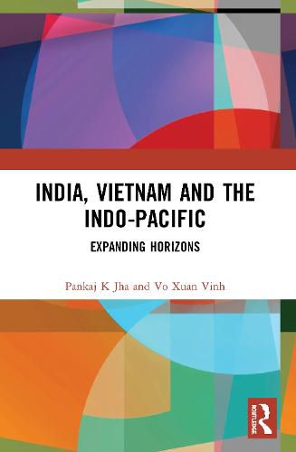 Cover image for India, Vietnam and the Indo-Pacific: Expanding Horizons